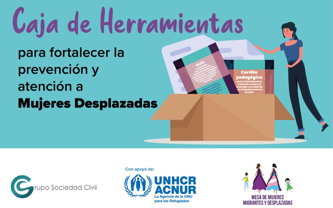 Caja de Herramientas para fortalecer la prevención y atención a Mujeres Desplazadas