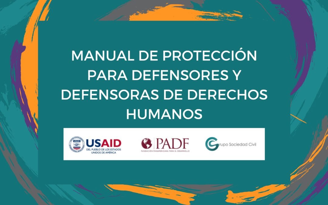Manual de Protección para Defensores y Defensoras de Derechos Humanos